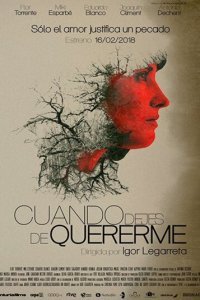  Когда ты перестанешь любить меня (2018) 